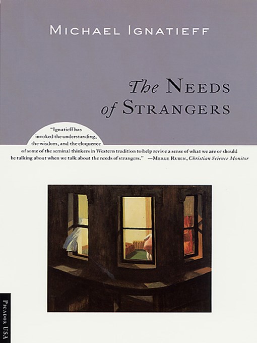 Title details for The Needs of Strangers by Michael Ignatieff - Available